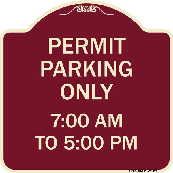 Permit Parking 7-00 Am to 5-00 Pm Heavy-Gauge Aluminum Architectural Sign, 18" x 18", BU-1818-23324